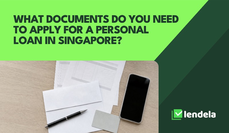 What documents do you need to apply for a personal loan in Singapore?